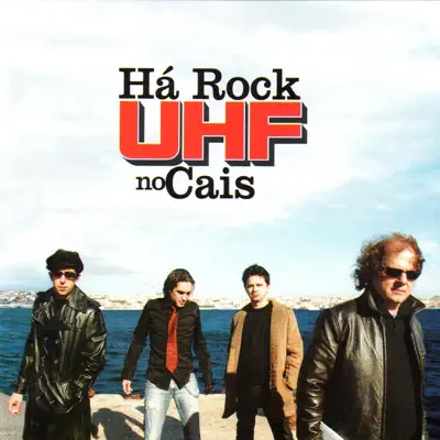 Há Rock no Cais (Versão Bónus) - Uhf