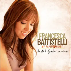 My Paper Heart (Dented Fender Sessions) - EP - Francesca Battistelli
