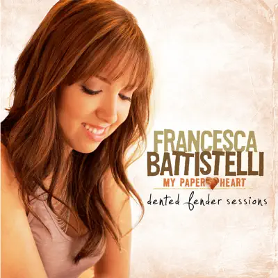 My Paper Heart (Dented Fender Sessions) - EP - Francesca Battistelli