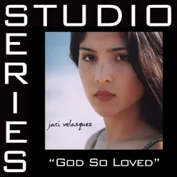 God so Loved (Studio Series Performance Track) - Single - Jaci Velasquez