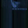 Dive into the Deep Blue Sea (feat. Esther Talia) - Single album lyrics, reviews, download
