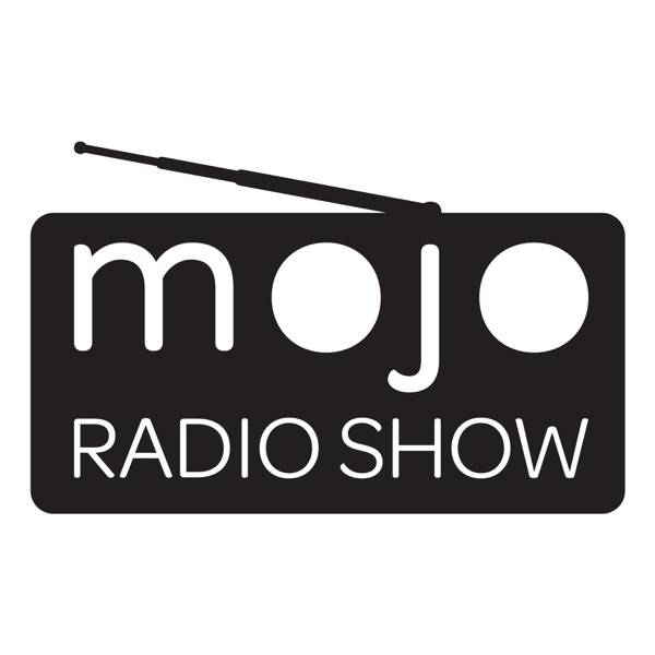 The Mojo Radio Show The Mojo Radio Show
