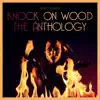 Knock On Wood: The Anthology album lyrics, reviews, download