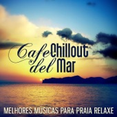 Cafe Chillout Del Mar: Melhores Músicas para Praia Relaxe, Verão Música Buda artwork
