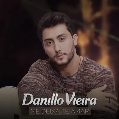 Me Deixa Te Amar - Single - Danillo Vieira
