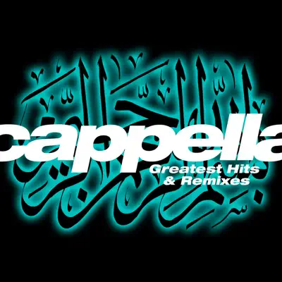Greatest Hits & Remixes - Cappella Greatest Hits & Remixes - Cappella