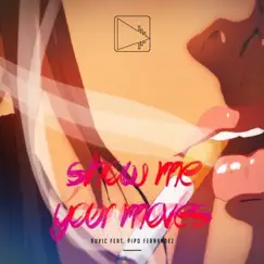 Show Me Your Moves - Single by Auvic & Pipo Fernandez album reviews, ratings, credits