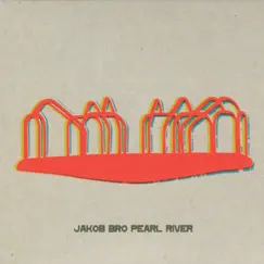 Pearl River by Jakob Bro album reviews, ratings, credits