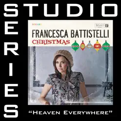 Heaven Everywhere (Studio Series Performance Track) - - EP - Francesca Battistelli