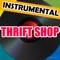 Thrift Shop - Abtmelody lyrics