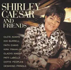 Shirley Caesar and Friends by Shirley Caesar album reviews, ratings, credits