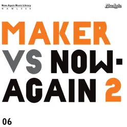 Maker vs Now-Again 2 - Maker Maker vs Now-Again 2 - Maker