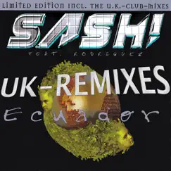 Ecuador (feat. Rodriguez) [UK - Remixes] by Sash! album reviews, ratings, credits