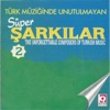 Türk Müziğinde Unutulmayan Süper Şarkılar, Vol.2