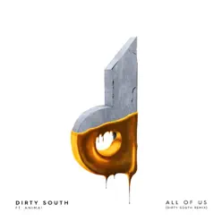 All of Us (Dirty South Remix) [feat. Anima!] - Single - Dirty South