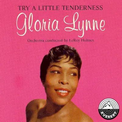 Try a Little Tenderness - Gloria Lynne
