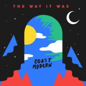 Coast Modern - The Way It Was