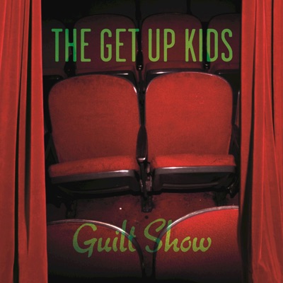 Guilt Show - The Get Up Kids