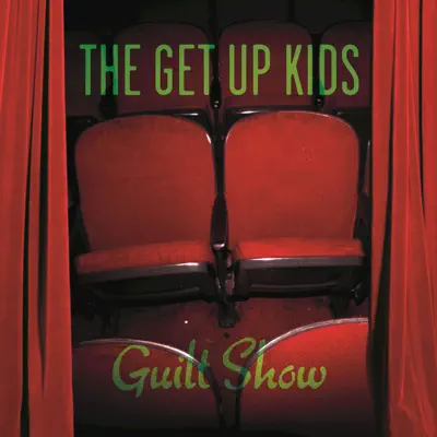 Guilt Show - The Get Up Kids