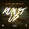 Run It Up (feat. Byrd & Tayda Santana) - Single album lyrics, reviews, download