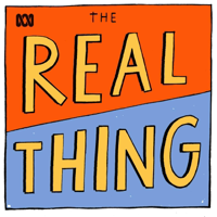 The Real Thing - ABC podcast