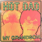 Hot Dad - My Grandson