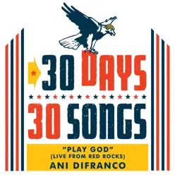 Play God (Live from Red Rocks) [30 Days, 30 Songs] - Single - Ani DiFranco