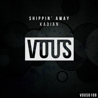 Shippin' Away - Single - Kadian