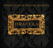 Philip Glass: Dracula - Kronos Quartet