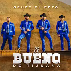 El Bueno de Tijuana - Grupo El Reto