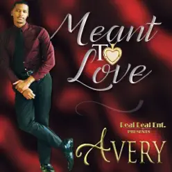 Meant to Love - Single - Avery Meant to Love - Single - Avery