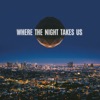 Where the Night Takes Us - EP