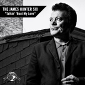 Talkin' 'Bout My Love by The James Hunter Six