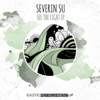 Severin Su, A-Lord - See The Light (Pysh Remix)