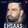 Ehsaas - Single album lyrics, reviews, download