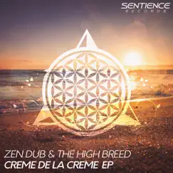 Creme De La Creme - Single by Zen Dub & The High Breed album reviews, ratings, credits