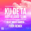 Just Be Good to Me (feat. Nikki Amber) [FooR Remix] - Single album lyrics, reviews, download