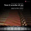 Non ti scordar di me (Piano) - Single album lyrics, reviews, download