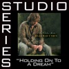 Holding On To a Dream (Studio Series Performance Track) - EP, 2005