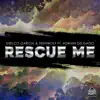 Stream & download Rescue Me (feat. Adrian Delgado) - Single