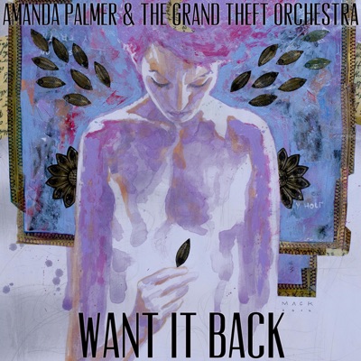Want It Back - Single (feat. The Grand Theft Orchestra) - Single - Amanda Palmer