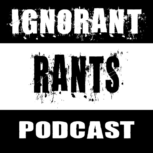 Ignorant Rants cover