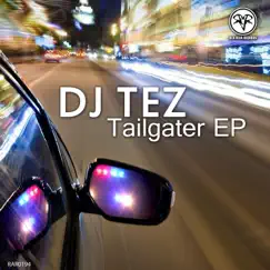 Tailgater - EP by DJ Tez album reviews, ratings, credits