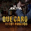 La Adictiva Banda San José de Mesillas - Qué Caro Estoy Pagando