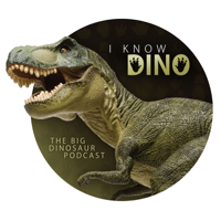 I Know Dino: The Big Dinosaur Podcast podcast