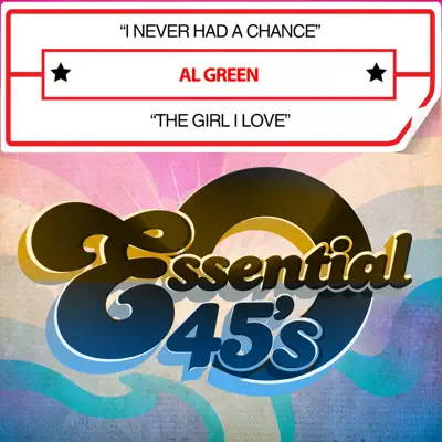 I Never Had a Chance / The Girl I Love - Single - Al Green