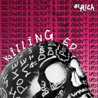 Killing Ep by ZeSKULLZ, 8Er$ & Loud About Us album reviews, ratings, credits