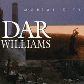 Mortal City - Dar Williams