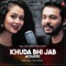 Khuda Bhi Jab Acoustic - Tony Kakkar & Neha Kakkar lyrics