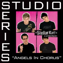 Angels In Chorus (Studio Series Performance Track) - - EP by Stellar Kart album reviews, ratings, credits